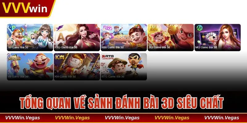 Tổng quan về sảnh đánh bài 3D siêu chất